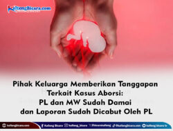 Pihak Keluarga Memberikan Tanggapan Terkait Kasus Aborsi: PL dan MW Sudah Damai dan Laporan Sudah Dicabut Oleh PL