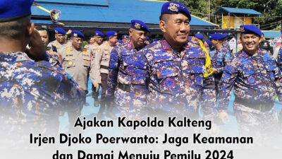Ajakan Kapolda Kalteng Irjen Djoko Poerwanto: Jaga Keamanan dan Damai Menuju Pemilu 2024
