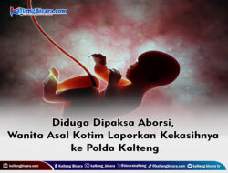 Diduga Dipaksa Aborsi, Wanita Asal Kotim Laporkan Kekasihnya ke Polda Kalteng