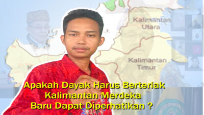 Menyongsong Pergantian Presiden, Jhoni Sanjaya Suhin : Apakah Dayak Harus Berteriak Kalimantan Merdeka Baru Dapat Diperhatikan ?